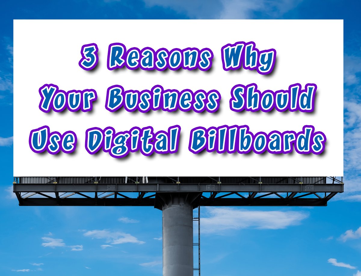 3 Reasons Why Businesses Should Use Digital Billboards - True Light ...